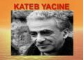 Lecture: Kateb Yacine « le paladin solitaire 1*». Par Sliman Chahdi